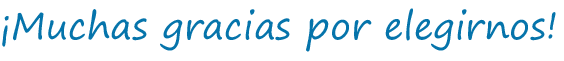 Muchas gracias por elegirnos